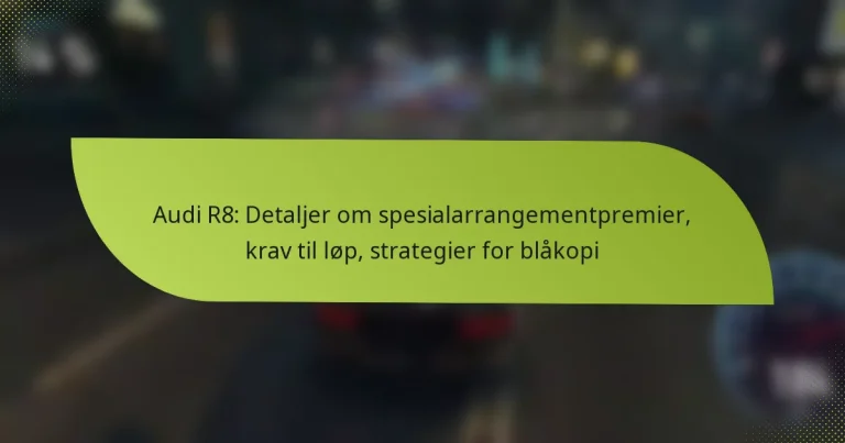 Audi R8: Detaljer om spesialarrangementpremier, krav til løp, strategier for blåkopi