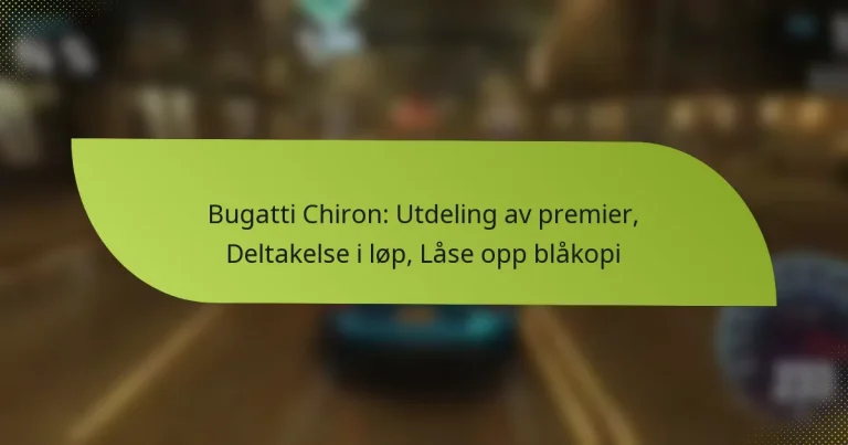 Bugatti Chiron: Utdeling av premier, Deltakelse i løp, Låse opp blåkopi