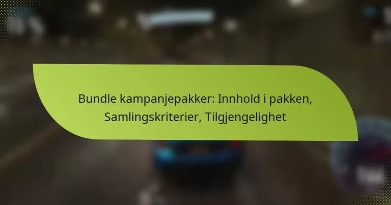 Bundle kampanjepakker: Innhold i pakken, Samlingskriterier, Tilgjengelighet