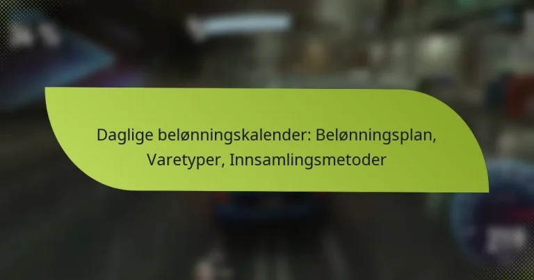 Daglige belønningskalender: Belønningsplan, Varetyper, Innsamlingsmetoder