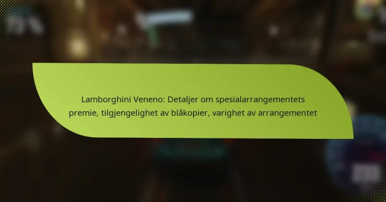 Lamborghini Veneno: Detaljer om spesialarrangementets premie, tilgjengelighet av blåkopier, varighet av arrangementet