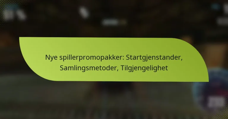 Nye spillerpromopakker: Startgjenstander, Samlingsmetoder, Tilgjengelighet