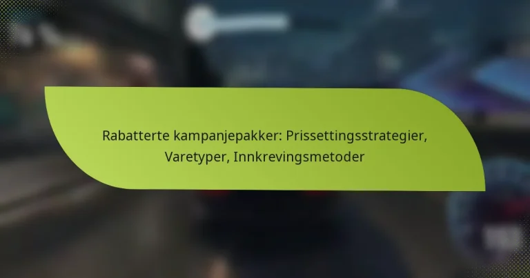 Rabatterte kampanjepakker: Prissettingsstrategier, Varetyper, Innkrevingsmetoder