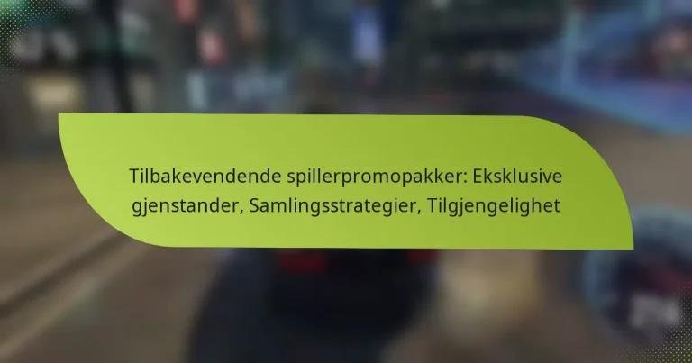 Tilbakevendende spillerpromopakker: Eksklusive gjenstander, Samlingsstrategier, Tilgjengelighet