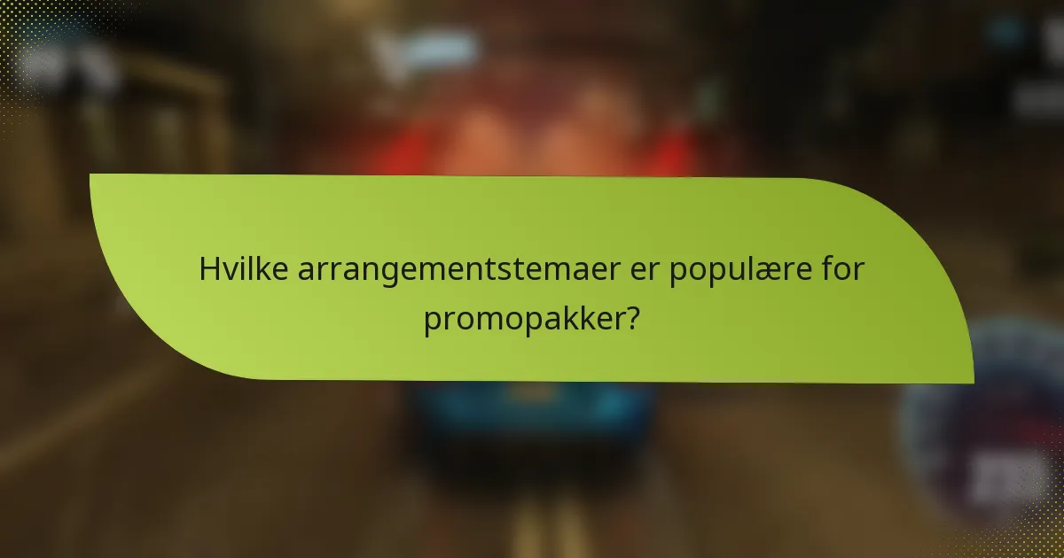 Hvilke arrangementstemaer er populære for promopakker?